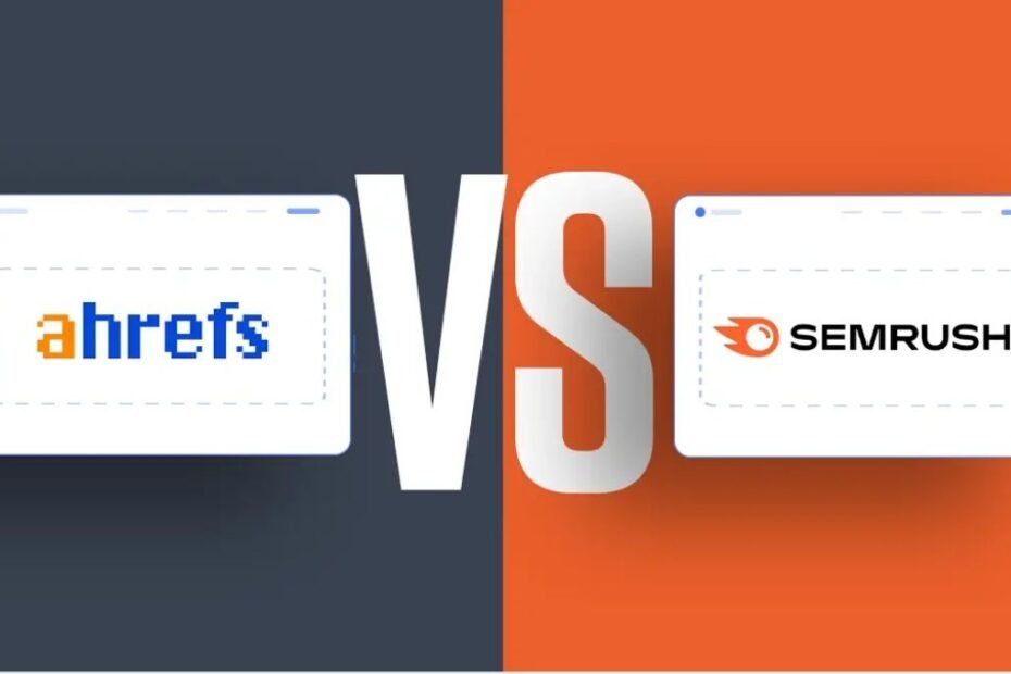 Ahrefs vs SEMrush