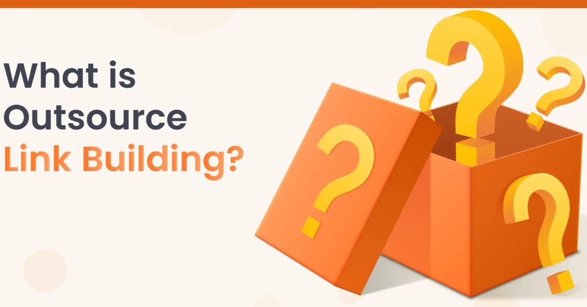 How to Outsource Link Building in 6 Easy Steps