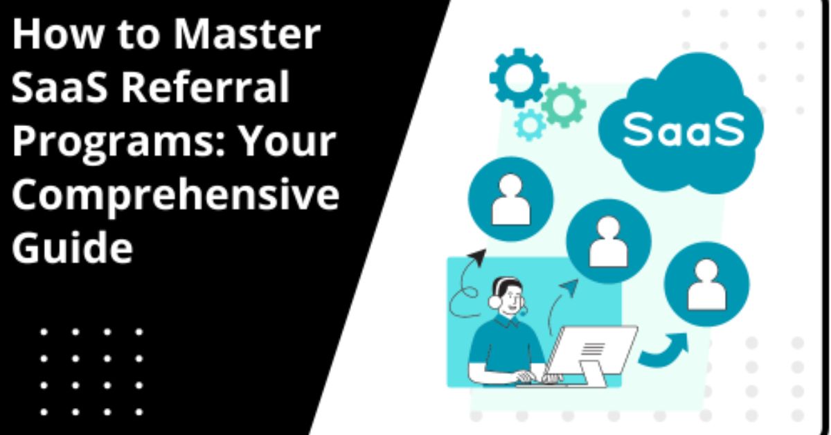Comprehensive Guide to Creating a Successful SaaS Referral Program