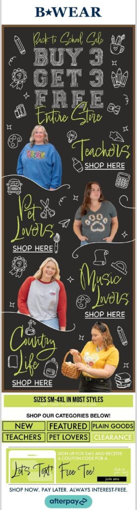 Back-to-school marketing: BWear apparel sale ad: “Buy 3 Get 3 Free.” Categories for teachers, pet lovers, music lovers, and country life, with four models in themed shirts. “Sizes SM-4XL.” Payment options and store news via text mentioned.
