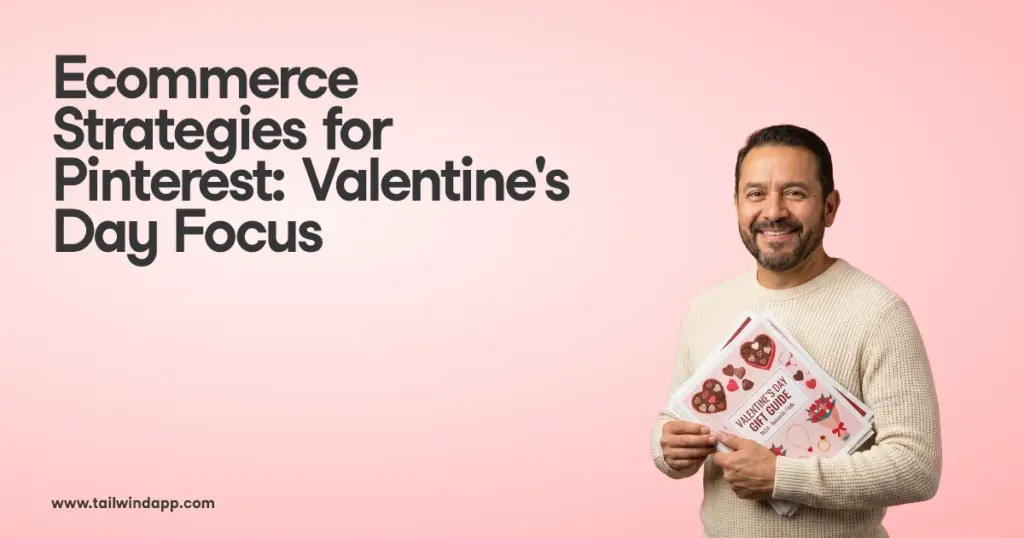 Ecommerce Strategies for Pinterest: Valentine's Day Focus