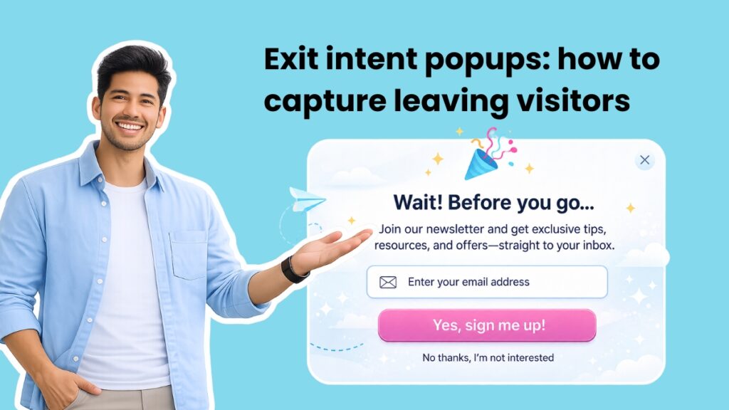 Exit intent popups: how to capture leaving visitors
