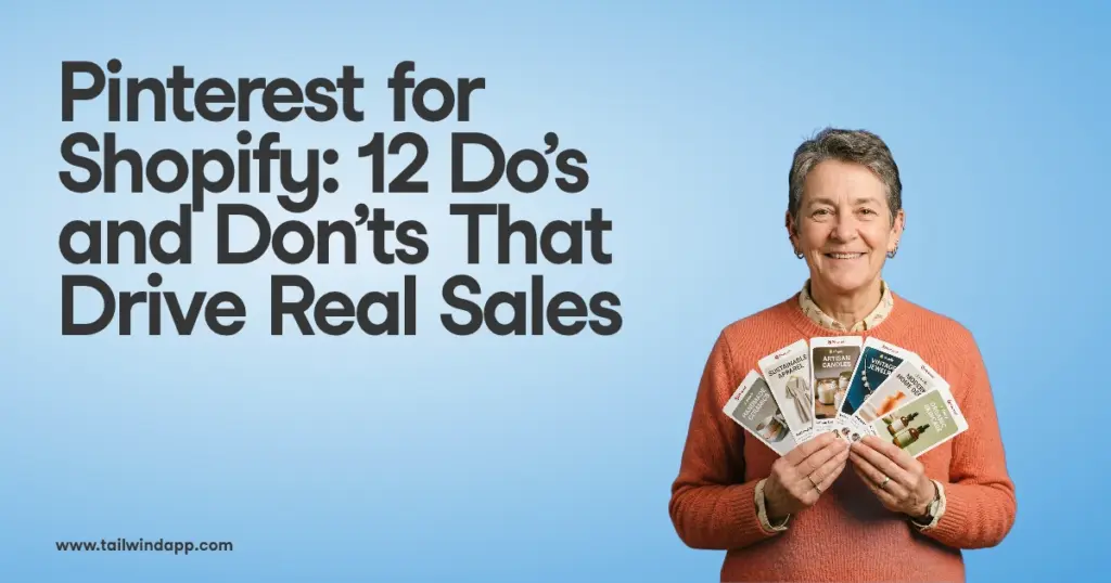 Pinterest for Shopify: 12 Do’s and Don’ts That Drive Real Sales