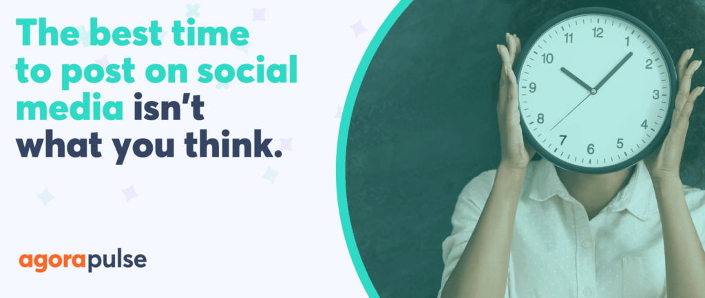 The best time to post on social media isn't when you think