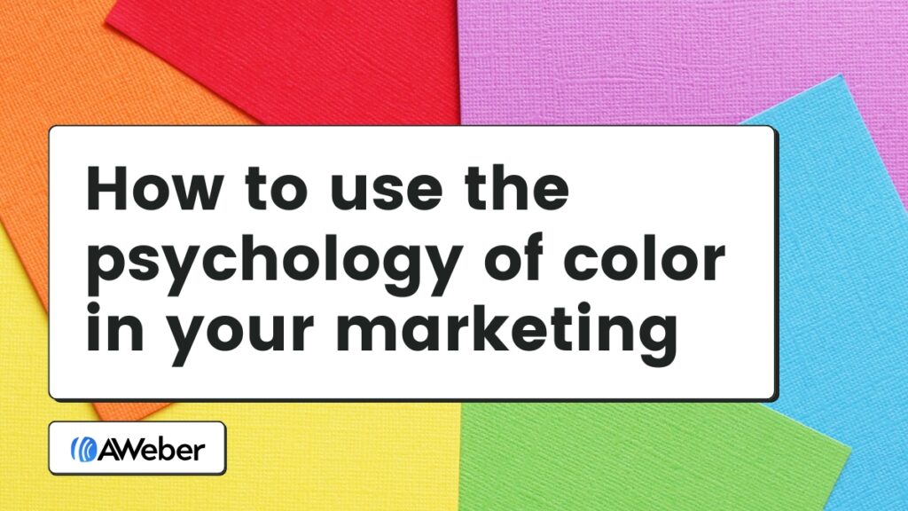 Use Psychology of Color in Marketing to Boost Your Results