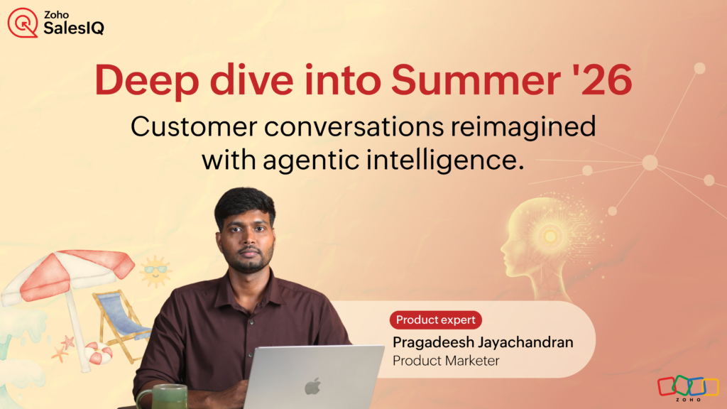 Zoho SalesIQ's Summer '26 release Deep Dive: 40+ features and enhancements